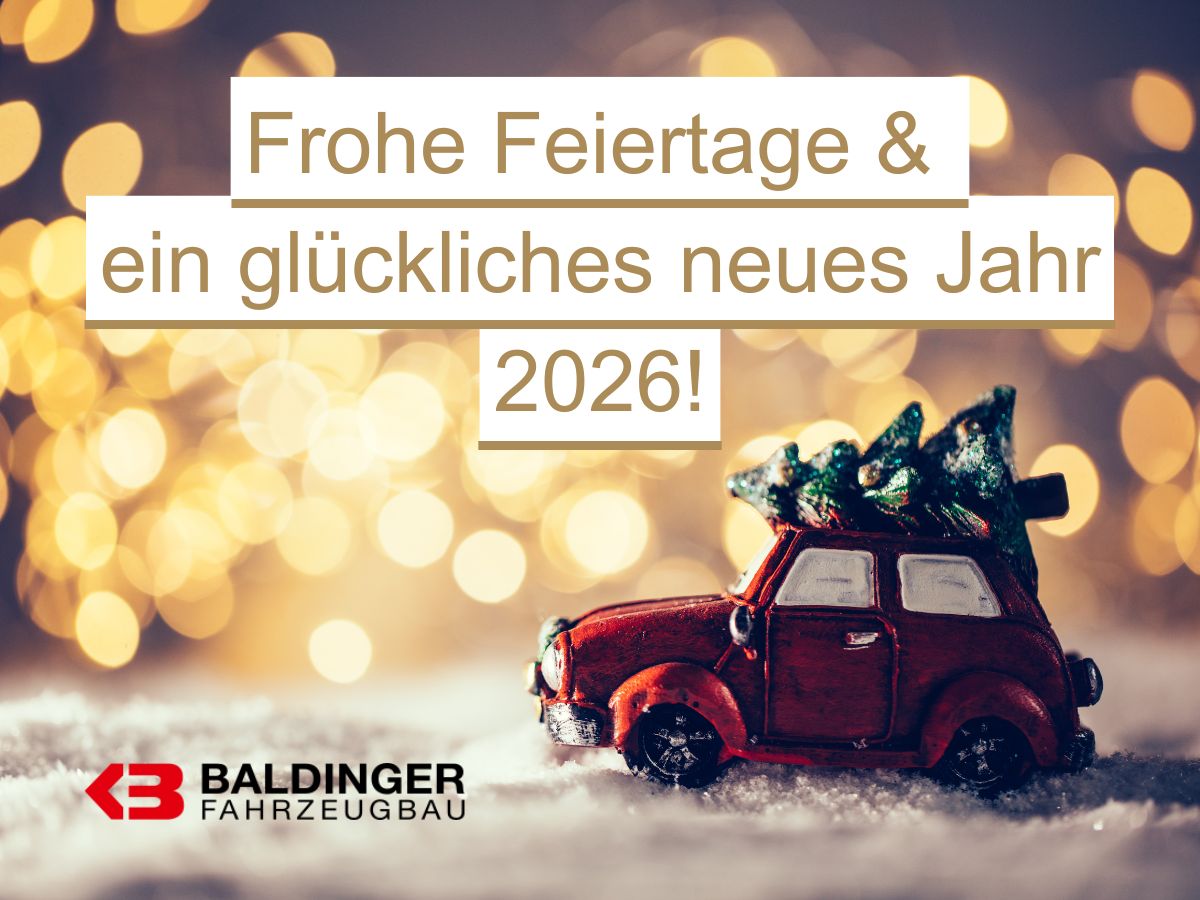 Baldinger Fahrzeugbau wünscht Ihnen Frohe Feiertage & ein glückliches neues Jahr 2026 !